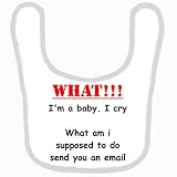 BABY BIB 1048 BLUE RIM WHAT I'M A BABY I CRY WHAT AM I SUPPOSED TO DO SEND YOU AN EMAIL QUALITY FUNN