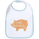 CafePress Shakespeare - Feed and Be Fat Bib - Standard Sky Blue by CafePress
