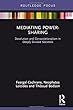 Mediating Power-Sharing: Devolution and Consociationalism in Deeply Divided Societies