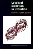 Levels of Selection in Evolution (Monographs in Behavior and Ecology)