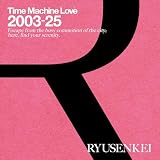 Time Machine Love 2003-25 RYUSENKEI (特典なし)