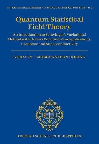 Quantum statistical field theory : an introduction to Schwinger's variational method with Green's function nanoapplications, graphene and superconductivityの表紙