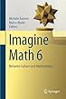 Imagine Math 6: Between Culture and Mathematics