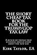 The Short Cheap Tax Book for the Trump/GOP Tax Law: A Bunch of Things That Everyone Should Know about the New Law