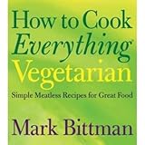 How to Cook Everything Vegetarian Simple Meatless Recipes for Great Food おもちゃ (並行輸入)