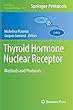 Thyroid Hormone Nuclear Receptor: Methods and Protocols (Methods in Molecular Biology)