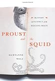 Proust & the Squid Story & Science of the Reading Brain [HC 2007]
