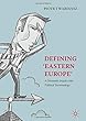 Defining ‘Eastern Europe’: A Semantic Inquiry into Political Terminology