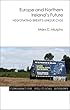 Europe and Northern Ireland's Future: Negotiating Brexit's Unique Case (Comparative Political Economy)