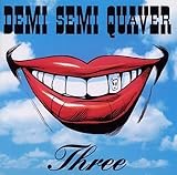 DEMI SEMI QUAVER III