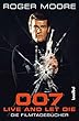 007 - Live And Let Die: Die Filmtagebücher (German Edition)
