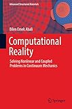 Computational Reality: Solving Nonlinear and Coupled Problems in Continuum Mechanics (Advanced Structured Materials)
