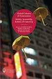 Global Cultures of Contestation: Mobility, Sustainability, Aesthetics & Connectivity (Palgrave Studies in Globalization, Culture and Society)