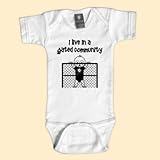 Rebel Ink Baby 381W06 - I Live In A Gated Community - White One Piece Undershirt - 0-6 Months