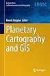 Planetary Cartography and GIS (Lecture Notes in Geoinformation and Cartography)