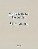 Candida Hofer / Rui Xavier: Silent Spaces