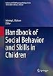 Handbook of Social Behavior and Skills in Children (Autism and Child Psychopathology Series)
