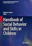Handbook of Social Behavior and Skills in Children (Autism and Child Psychopathology Series)