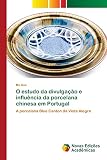 O estudo da divulgação e influência da porcelana chinesa em Portugal: A porcelana Blue Canton da Vista Alegre