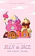 The Adventures of JILLY & JACE: The Candy House (English Edition)