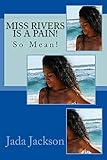 Miss Rivers Is a Pain!: So Mean! (English Edition)