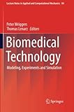 Biomedical Technology: Modeling, Experiments and Simulation (Lecture Notes in Applied and Computational Mechanics)