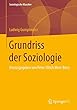 Grundriss der Soziologie: Herausgegeben von Peter-Ulrich Merz-Benz (Soziologische Klassiker)
