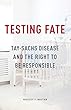 Testing Fate: Tay-Sachs Disease and the Right to Be Responsible