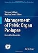 Management of Pelvic Organ Prolapse: Current Controversies (Urodynamics, Neurourology and Pelvic Floor Dysfunctions)