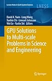 GPU Solutions to Multi-scale Problems in Science and Engineering (Lecture Notes in Earth System Sciences)