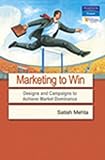 Image de Marketing to Win : Designs and Campaigns to Achieve Market Dominance