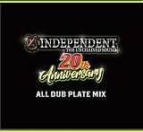 INDEPENDENT 20th ANNIVERSARY ALL DUB PLATE MIX