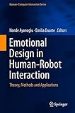 Emotional Design in Human-Robot Interaction: Theory, Methods and Applications (Human–Computer Interaction Series)