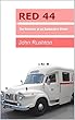 RED 44: The Memoirs of an Ambulance Driver (English Edition)