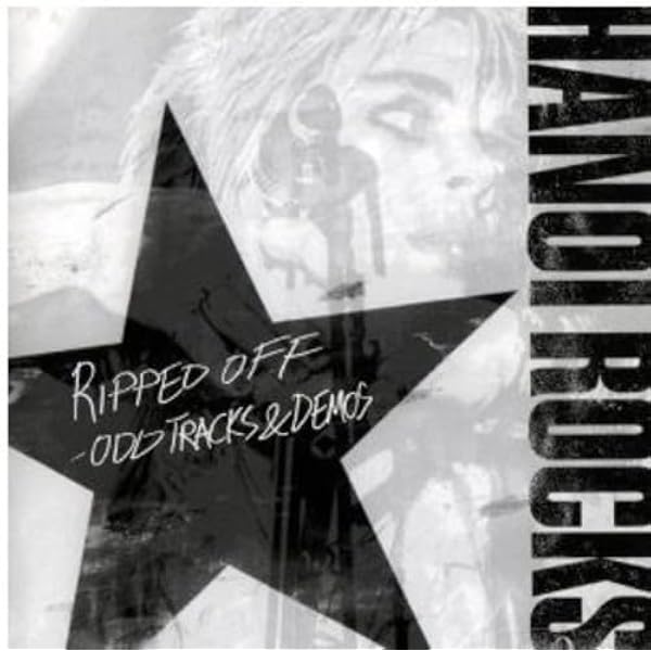 ハノイ・ロックス HANOI ROCKS リップド・オフ-レア・トラックス Amazon.co.jp: リップド・オフ-レア・トラックス&デモ