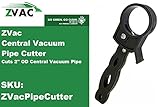 Central Vacuum Pipe Cutter For Installation by ZVac For Cutting 2" OD Central Vacuum Pipes During In
