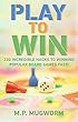 Play to Win: 220 Incredible Hacks to Winning Popular Board Games FAST! (English Edition)