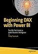 Beginning DAX with Power BI: The SQL Pro’s Guide to Better Business Intelligence