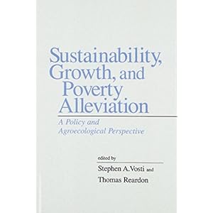 Sustainability, Growth, and Poverty Alleviation: A Policy and Agroecological Perspective (International Food Policy Research Institute)
