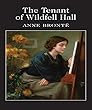 The Tenant of Wildfell Hall - Anne Brontë (ANNOTATED)Original Content of First Edition (English Edition)