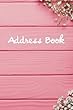 Address Book.: (Flower Edition Vol. 137)Glossy and Soft Cover, Large Print, Font, 6" X 9" for Contacts, Addresses, Phone Numbers, Emails, Birthday and More.