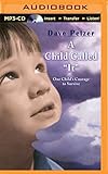 A Child Called It: One Child's Courage to Survive