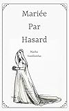 Mariée Par Hasard (French Edition)