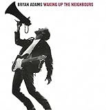 Waking Up the Neighbours by Bryan Adams