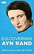 Discovering Ayn Rand: Modern Essays on Her Life and Ideas (English Edition)