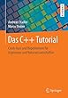 Das C++ Tutorial: Crash-Kurs und Repetitorium fuer Ingenieure und Naturwissenschaftler