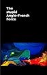 The stupid Anglo-French Force (English Edition)