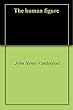 The human figure (English Edition)