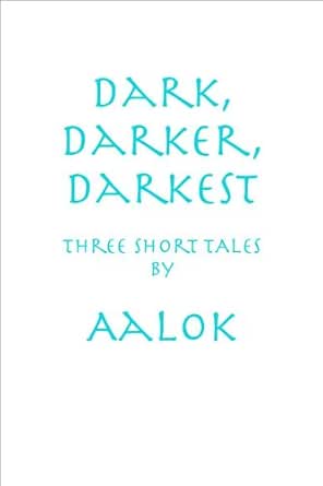 Amazon Dark Darker Darkest Three Short Tales By lok English Edition Kindle Edition By Wyckid A M Kindle洋書 Kindleストア