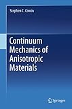 Continuum Mechanics of Anisotropic Materials